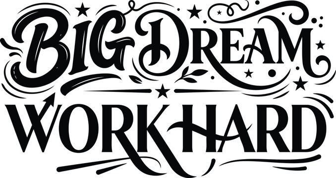 Inspirational quote typography work hard big dream