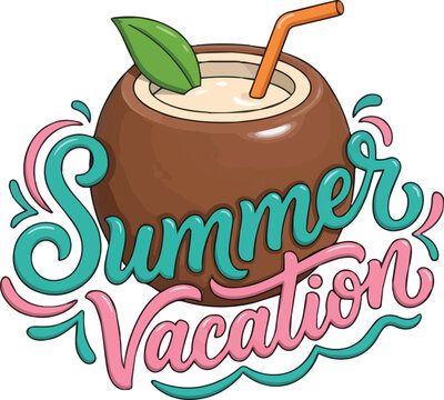 Summer vacation illustration with coconut drink and colorful text