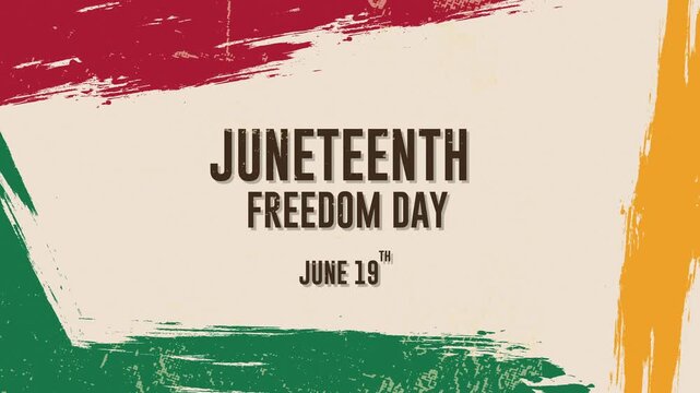 Juneteenth Freedom Day, June 19th, Grunge Background with Distressed Paint Strokes animation.