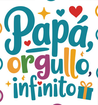 Papa orgullo infinito Spanish Father Day typography vector, colorful greeting lettering isolated on white background for greeting card design