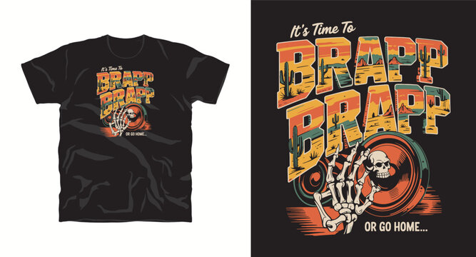 Brapp brapp or go home motorcycle racing typography with skeleton hand and desert cactus landscape in vintage retro colors.
