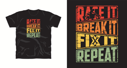 Fototapeta premium Race it break it fix it repeat t-shirt design with motorcycle and vintage distressed texture.