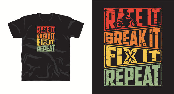 Race it break it fix it repeat t-shirt design with motorcycle and vintage distressed texture.