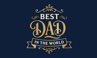 Obraz premium Father’s Day Vintage Gold Badges And Emblems Collection Best Dad Ever SVG PNG EPS