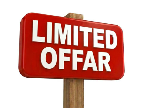 Red limited offer sign with wooden post announcing special deals promotion discount restricted exclusive