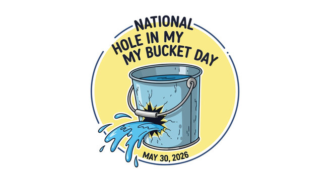 national hole in my bucket day celebration bucket with leak vector illustration