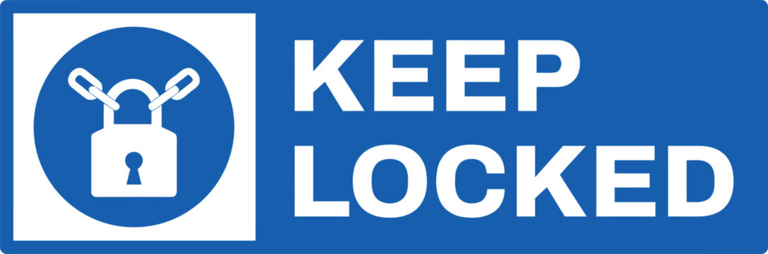 Keep Locked Warning Notice Board with Padlock Symbol for Industrial Security