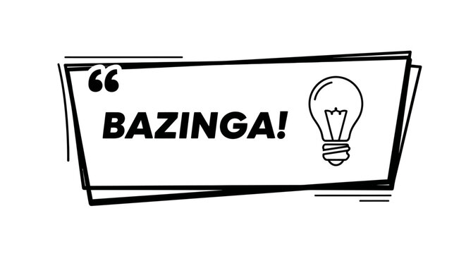 Bazinga text in frame with lightbulb icon.