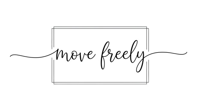 Move Freely Text Logo - Inspirational Quote for Freedom and Movement
