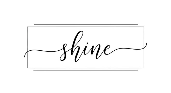Elegant "Shine" Calligraphy Text in Minimalist Rectangle Frame, Black and White