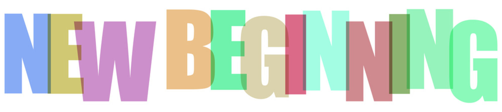 Multicolored text new beginning inspirational phrase