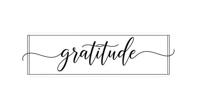 Gratitude handwritten calligraphy text inside a rectangle frame, elegant script font, black and white