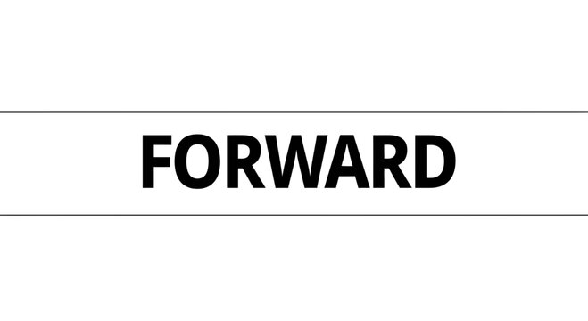 Forward text on white background, concept of progress and movement