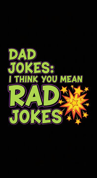 Green text on black background reads "DAD JOKES: I THINK YOU MEAN RAD JOKES" with a comic-style starburst graphic, representing humor and wordplay