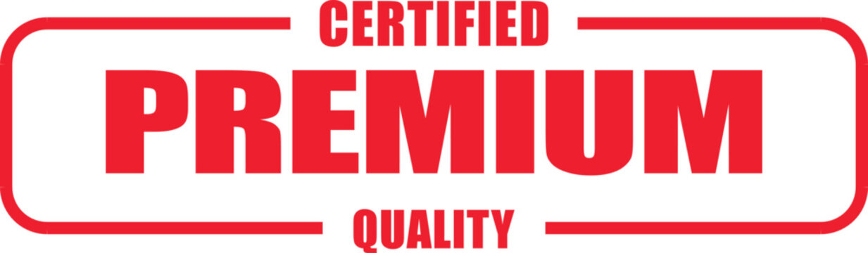 Premium Quality Rubber Stamp, Certified Seal of Excellence
