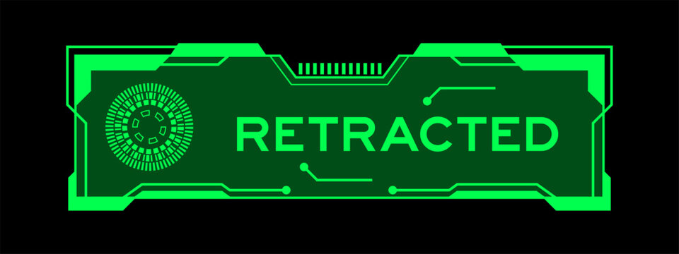 Green futuristic hud banner that have word retracted on user interface screen on black background