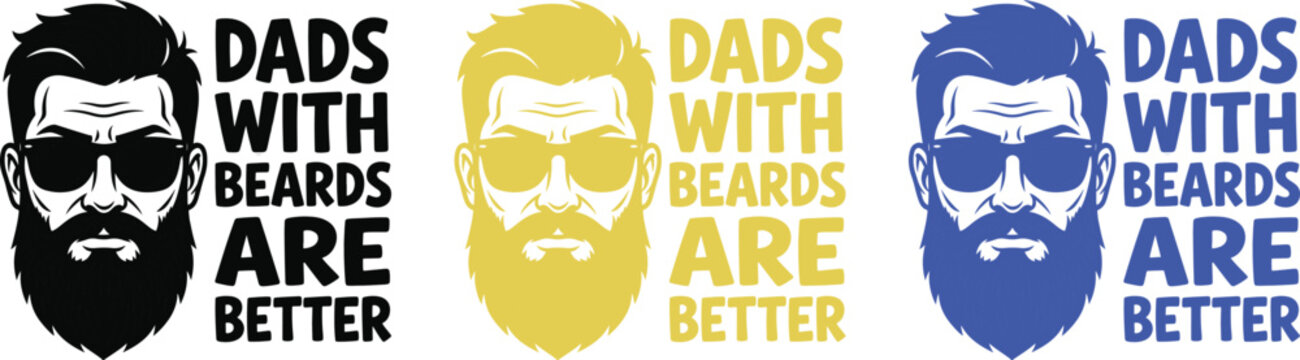 Dads with beards are better funny father's day graphic