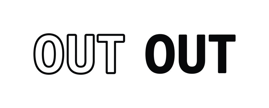 Out Text, Out Word, Exit Sign, Stop Message, Bold Black and Outline White