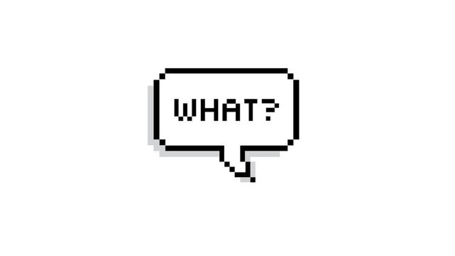 What's text animation, pixel style, question text inside pixel style speech bubble, transparent background, 4k video