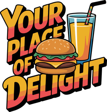 Your Place of Delight Burger and Juice T-Shirt Design Vector