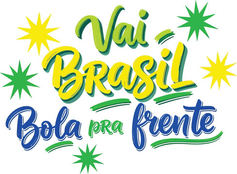 Brazilian soccer typography 'vai brasil bola pra frente' motivational design