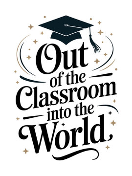 A decorative quote centered around education and stepping into the world. It features a graduation cap and stylish typography.
