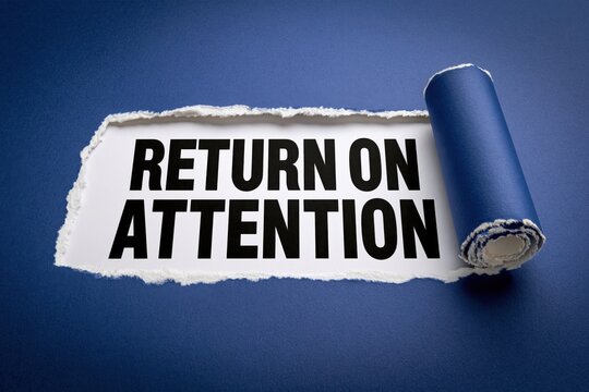 Return on Attention The True Value in the Digital Age