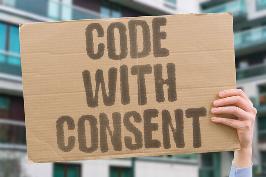 "Code With Consent" Ethical code needs consent. ETHICS. RIGHTS. CONTROL. SECURITY. ACCESS.