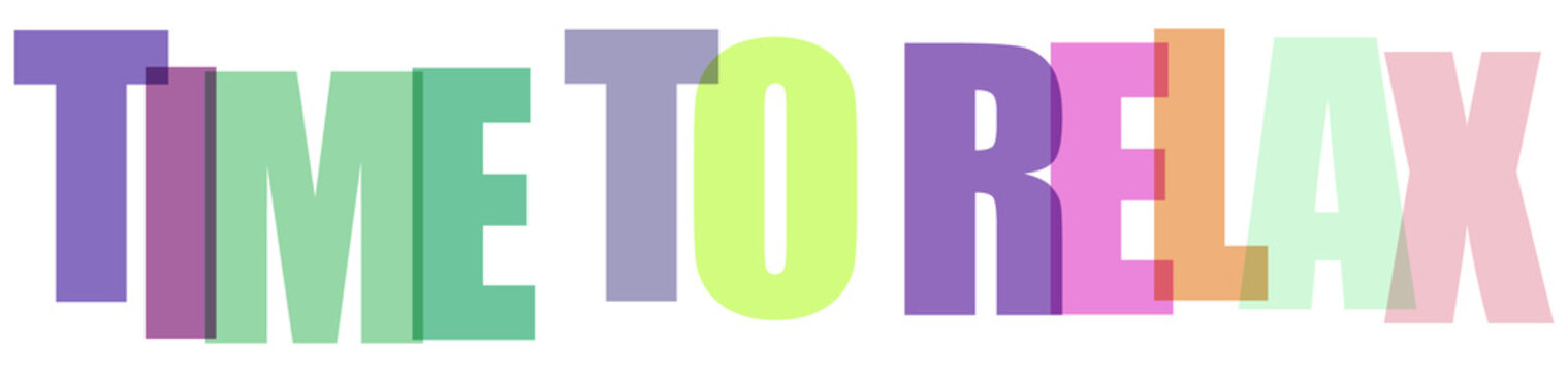 Multicolored text saying time to relax in blocks