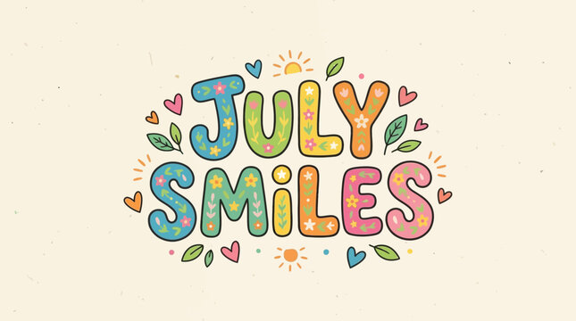 July Smiles Colorful Hand Drawn Text with Hearts, Leaves, and Sun Elements