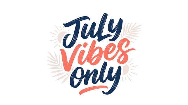 July Vibes Only Hand Lettering with Tropical Leaves and Sunburst