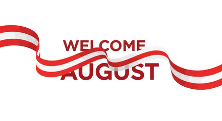 Obraz premium Welcome August Red White Ribbon Celebration Greeting