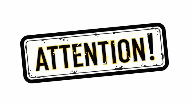 A distressed, rectangular sign with the word "ATTENTION!" in bold, black letters with yellow outlines