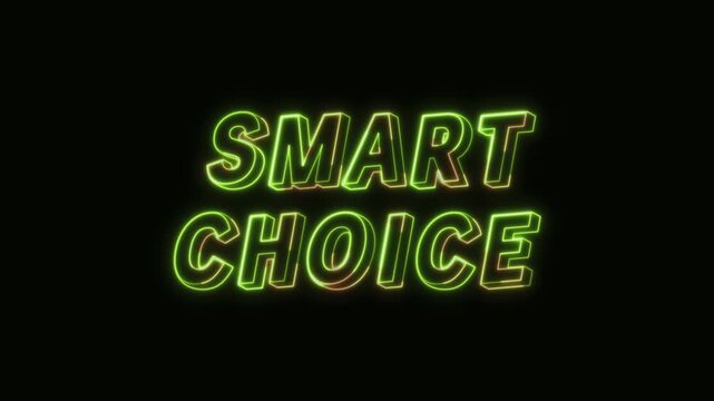 Smart Choice Neon Text Seamless Loop 4K Black Background Animated Promotional Typography for Video Editing