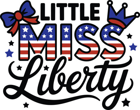 Adorable Little Miss Liberty themed design featuring American flag patterned text a crown and a bow