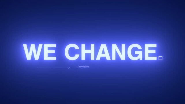 Glowing blue neon kinetic typography We Grow We Move We Change &mdash; animated text alpha channel corporate transformation rebranding change management intro 16:9