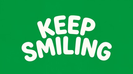 Naklejka premium Keep Smiling Text Message on Green Background, Positive Affirmation