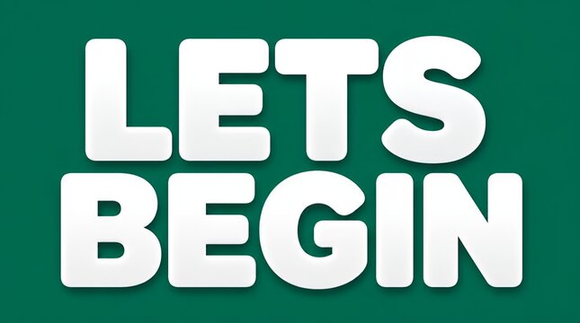 Lets Begin Text - Start New Project, Motivation, Go