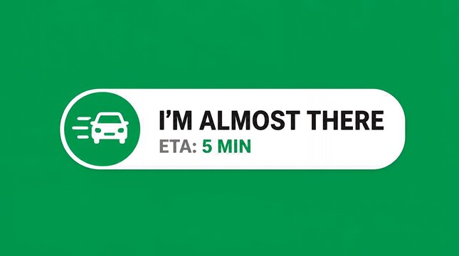 I'm Almost There ETA 5 Min Car Icon Notification