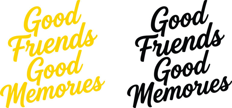 Good friends good memories typography design friendship day