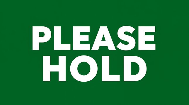 Please Hold Text Message on Green Background for Customer Service Support and Waiting Concepts