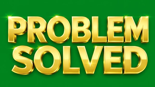 Golden 3D Problem Solved Text on Vibrant Green Background - Success and Resolution Concept