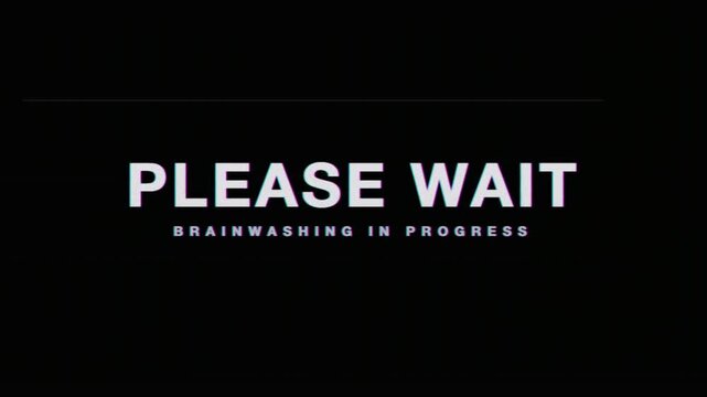 Brainwashing in Progress Please Wait Glitch Motion Graphic Message 4k video