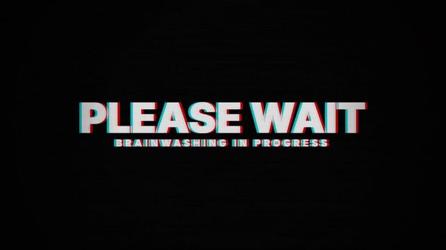 Glitchy Please Wait Brainwashing in Progress Motion Graphic Text 4k video