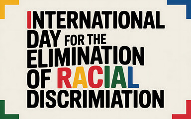 Obraz premium international day for the elimination of racial discrimination