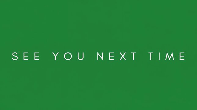 Minimalist See You Next Time Text Message on Vibrant Green Background