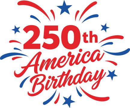 Celebrate 250 years of freedom 4th of july independence day anniversary
