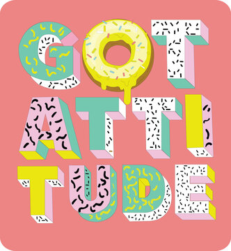 Colorful motivational quote, got attitude, typography, vector phrase, pastel colors
