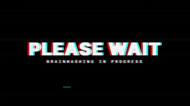 Please Wait Brainwashing In Progress Glitch Motion Graphic 4k video