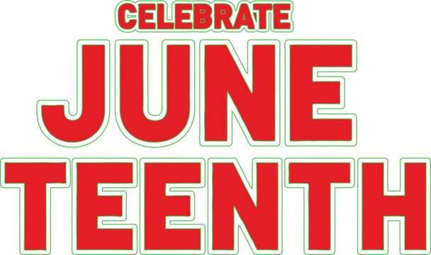 Celebrate freedom day june teenth commemoration